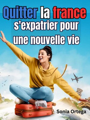 cover image of Quitter la France, s'expatrier pour une nouvelle vie